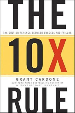 کتاب The 10X Rule (قانون ۱۰ برابر) نسخه انگلیسی PDF | گرنت کاردون